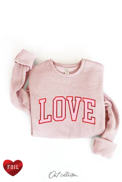 Oat Collective Love Foil Graphic Sweatshirt In Rose In Multi