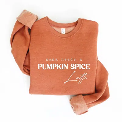 Oat Collective Unisex Mama Needs A Pumpkin Spice Latte Sweatshirt In Autumn Leaf In Orange