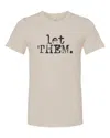 Ocean & 7th Women's Let Them Graphic Top In Cream In Neutral