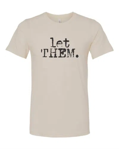 Ocean & 7th Women's Let Them Graphic Top In Cream In Neutral