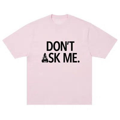 Pre-owned Palace Don't Ask T-shirt 'sweet Pink' | Men's Size L