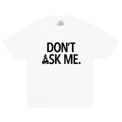 Pre-owned Palace Don't Ask T-shirt 'white' | Men's Size L
