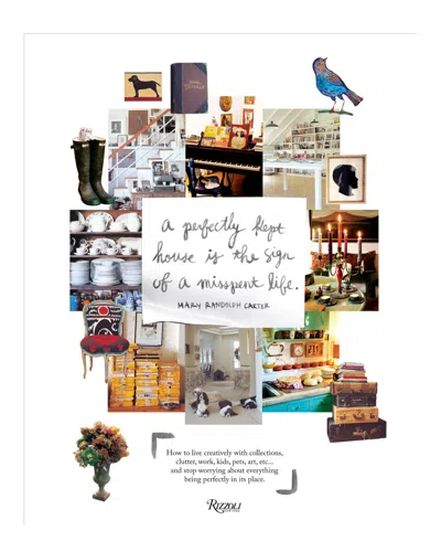 Penguin Random House A Perfectly Kept House Is The Sign Of A Misspent Life By Mary Randolph Carter In Multi