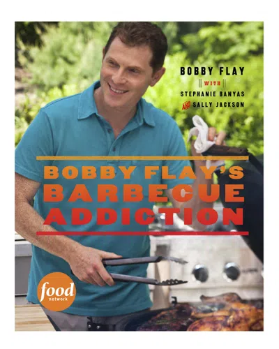 Penguin Random House Bobby Flay's Barbecue Addiction By Bobby Flay With Stephanie Banyas Andsally Jackson In Multi