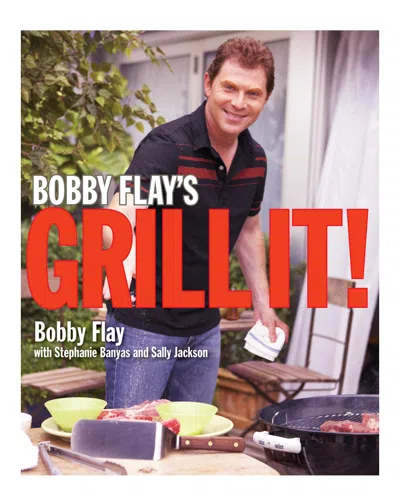 Penguin Random House Bobby Flay's Grill It By Bobby Flay With Stephanie Banyas And Sally Jackson In Multi