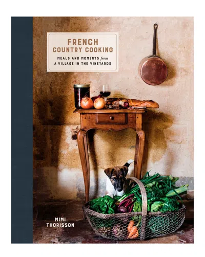 Penguin Random House French Country Cooking By Mimi Thorisson In Neutral