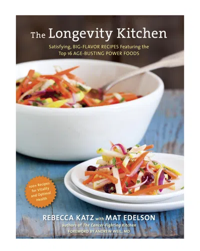 Penguin Random House The Longevity Kitchen By Rebecca Katz And Mat Edelson In Multi