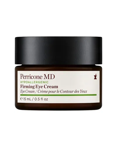 Perricone Md 0.5oz Hypoallergenic Firming Eye Cream In Transparent
