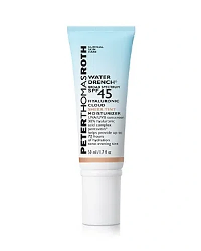 Peter Thomas Roth Water Drench Broad Spectrum Spf 45 Hyaluronic Cloud Sheer Tint Moisturizer 1.7 Oz. In White