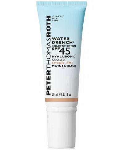 Peter Thomas Roth Water Drench Broad Spectrum Spf 45 Hyaluronic Cloud Sheer Tint Moisturizer, 20 ml