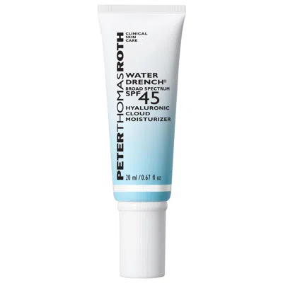 PETER THOMAS ROTH WATER DRENCH BROAD SPECTRUM SPF 45 HYALURONIC MOISTURIZER .67 FL OZ/20ML