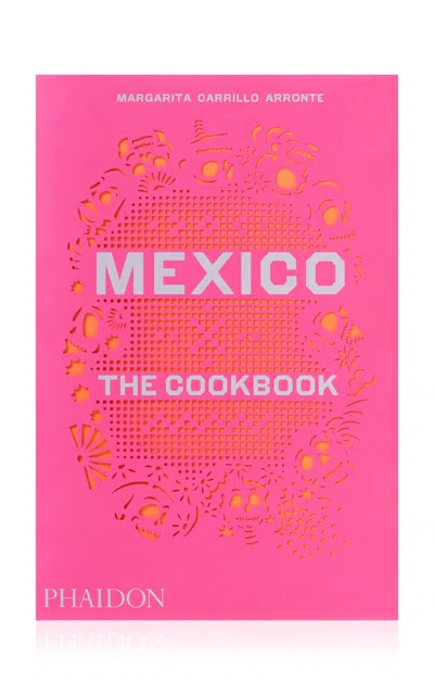 Phaidon Mexico: The Cookbook In Pink