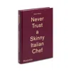 Phaidon Never Trust A Skinny Italian Chef Book In Burgundy