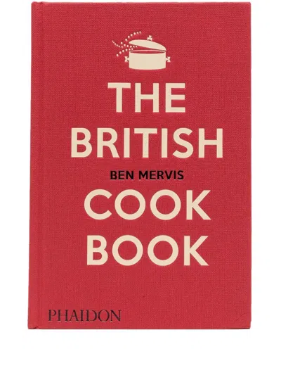 Phaidon Press Ben Mervis The British Cook Book In Red