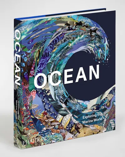 Phaidon Press Ocean: Exploring The Marine World Book In Blue