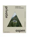 Phaidon Press Private Aspen: Modernism In The Mountains Hardcover Book In Neutral