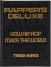 Phaidon Rapper's Deluxe: How Hip Hop Made The World In N/a