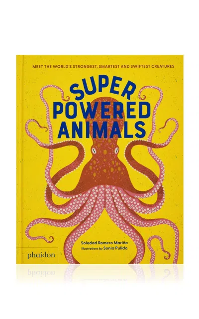 Phaidon Superpowered Animals: Meet The World's Strongest; Smartest; And Swiftest Creatures In Yellow