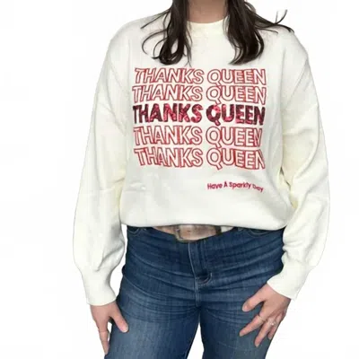 Queen Of Sparkles Thanks Queen Sweater In Cream In White