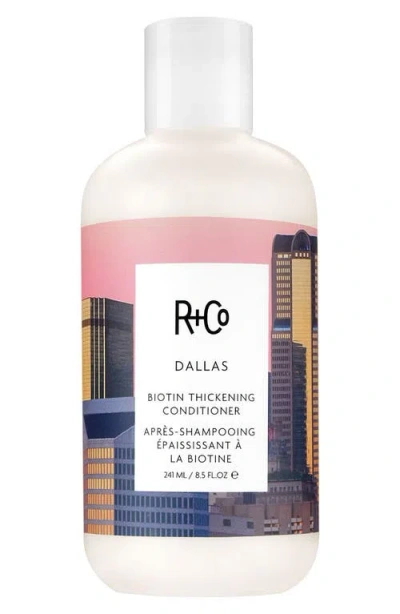R + Co R+co Dallas Biotin Thickening Conditioner In Transparent