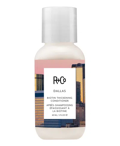 R + Co Dallas Hair Thickening Conditioner, 2 Oz. In Transparent