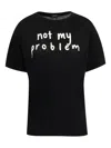 R13 Not My Problem T-shirt In Black