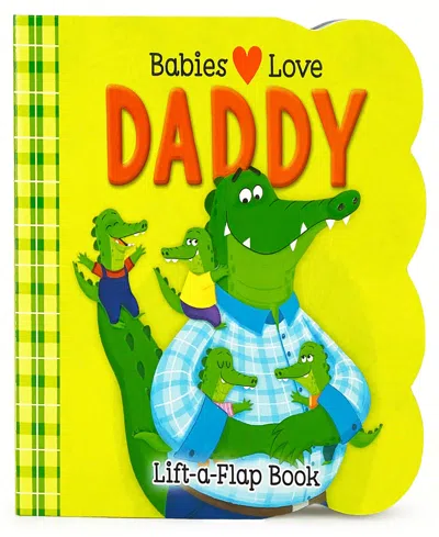 Readerlink Kids' Cottage Door Press-babies Love Daddy-a Lift-a-flap Board Book In Green
