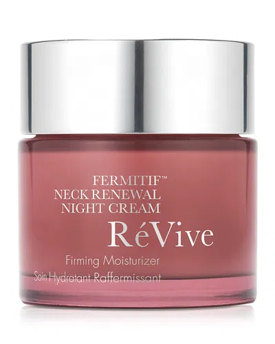 REVIVE REVIVE FERMITIF NECK RENEWAL NIGHT CREAM 2.5 OZ.