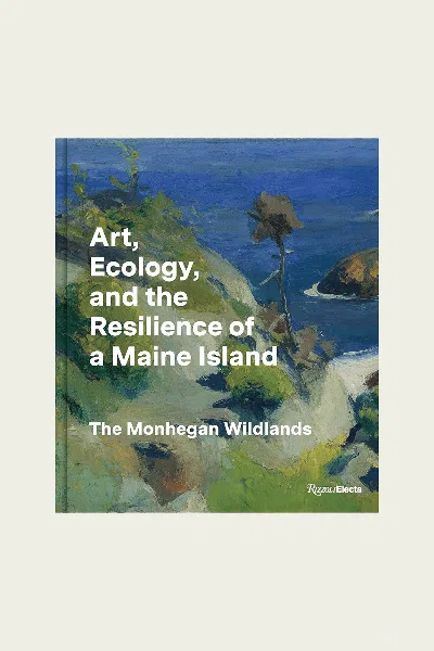 Rizzoli Art, Ecology, And The Resilience Of A Maine Island: The Monhegan Wildlands In Multi