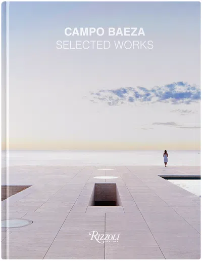 Rizzoli Campo Baeza: Selected Works In N/a