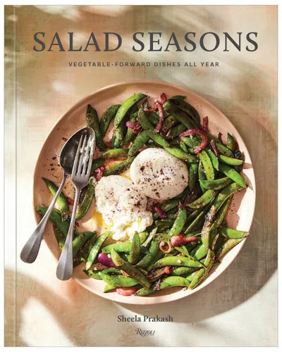 Rizzoli Salad Seasons By Sheela Prakash In Multi