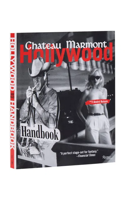 Rizzoli The Chateau Marmont Hollywood Handbook In Multi