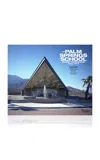 Rizzoli The Palm Springs School: Desert Modernism 1934-1975 In Multi