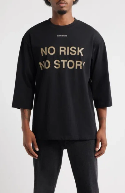 Santo Studio No Risk No Story Oversize Graphic T-shirt In Black