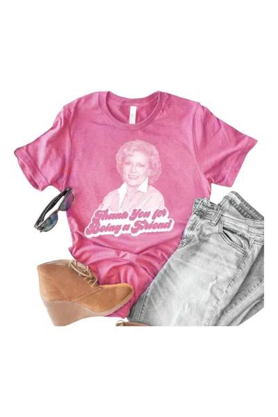 She Shed Betty Thank You For Being A Friend Tee In Heather Charity Pink In Multi