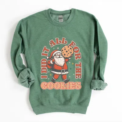 Simply Sage Market I Did It All For The Cookies Santa - Women's Graphic Sweatshirt In Green