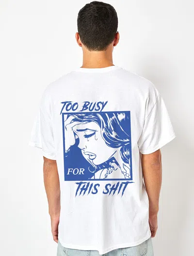 Skinnydip London Too Busy For This Shit T-shirt In White