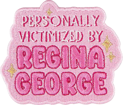 Stoney Clover Lane "personally Victimized By Regina George" Patch In Pink