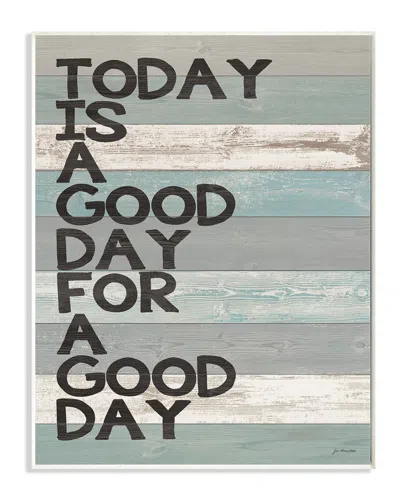 Stupell A Good Day For A Good Day