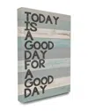 Stupell A Good Day For A Good Day Canvas Art