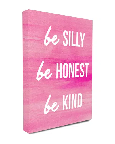 STUPELL STUPELL BE SILLY BE HONEST BE KIND-PINK STRETCHED CANVAS WALL ART BY LULUSIMONSTUDIO