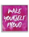 Stupell Bold Make Yourself Proud Phrase Framed Giclee Wall Art By Natalie Sizemore