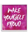 Stupell Bold Make Yourself Proud Phrase Framed Giclee Wall Art By Natalie Sizemore
