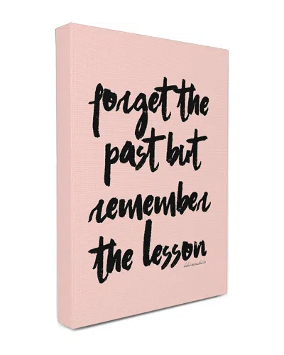 Stupell Forget The Past But Remember The Lesson Canvas Wall Art By Lulusimonstudio