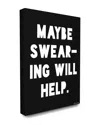 Stupell Home Decor Maybe Swearing Will Help Black And White