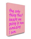 Stupell Home Decor The Only Thing That Keeps Me Going
