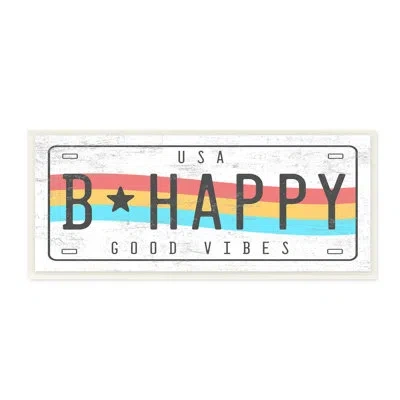 Stupell Industries B Happy Rainbow License Plate Good Vibes Sentiment Oversized White Framed Giclee Texturized Art By D In Wall Plaque