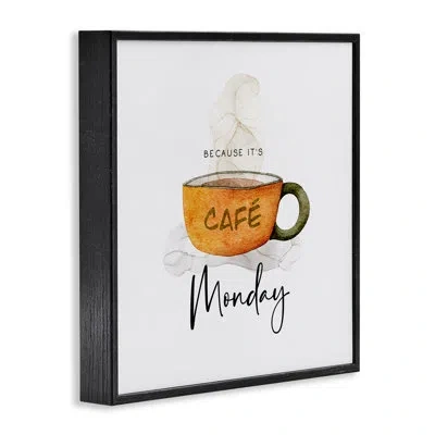 Stupell Industries Because It's Monday Mug Framed Giclee Art, Design By Joy Hall In Midnight Black Framed Giclee