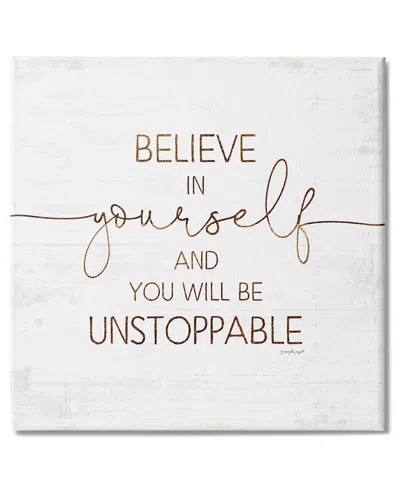Stupell Industries Believe In Yourself Be Unstoppable Phrase Rustic Typography Stretched Canvas Wall Art By In Off-white
