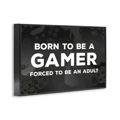Stupell Industries Born Gamer Forced Adult Giclee Art, Design By Lux + Me Designs In Midnight Black Framed Giclee